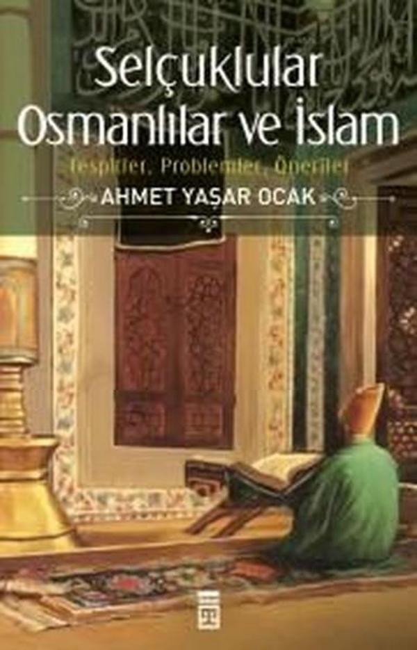 Selçuklular Osmanlılar ve İslam - Timaş Yayınları - Image 1