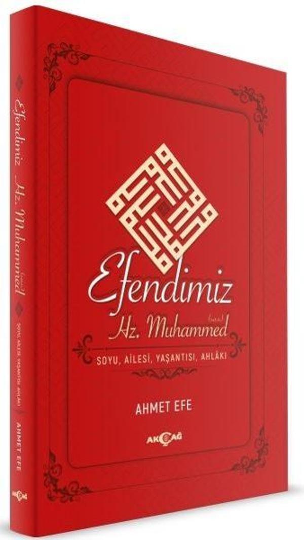 Efendimiz Hz.Muhammed-Soyu Ailesi Yaşantısı Ahlakı - Akçağ Yayınları - Image 1