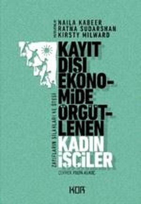 Kayıt Dışı Ekonomide Örgütlenen Kadın İşçiler - Kor Kitap - Image 1