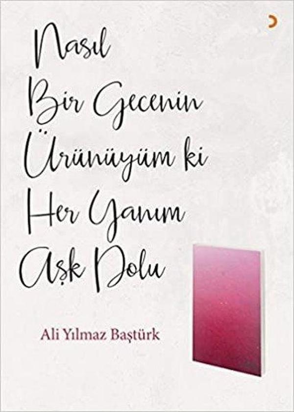 Nasıl Bir Gecenin Ürünüyüm ki Her Yanım Aşk Dolu - Cinius Yayınevi - Image 1