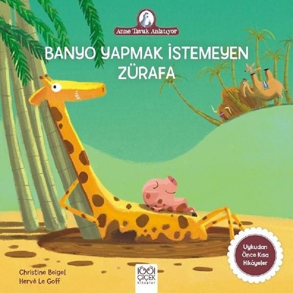 Banyo Yapmak İstemeyen Zürafa-Anne Tavuk Anlatıyor - 1001 Çiçek - Image 1