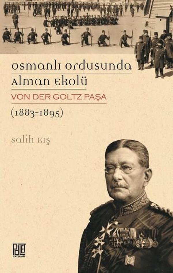 Osmanlı Ordusunda Alman Ekolü Von Der Goltz Paşa 1883-1895 - Palet Yayınları - Image 1