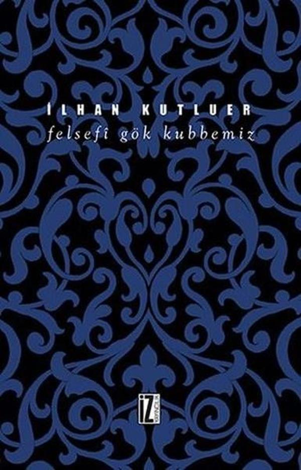 Felsefi Gök Kubbemiz - İz Yayıncılık - Image 1