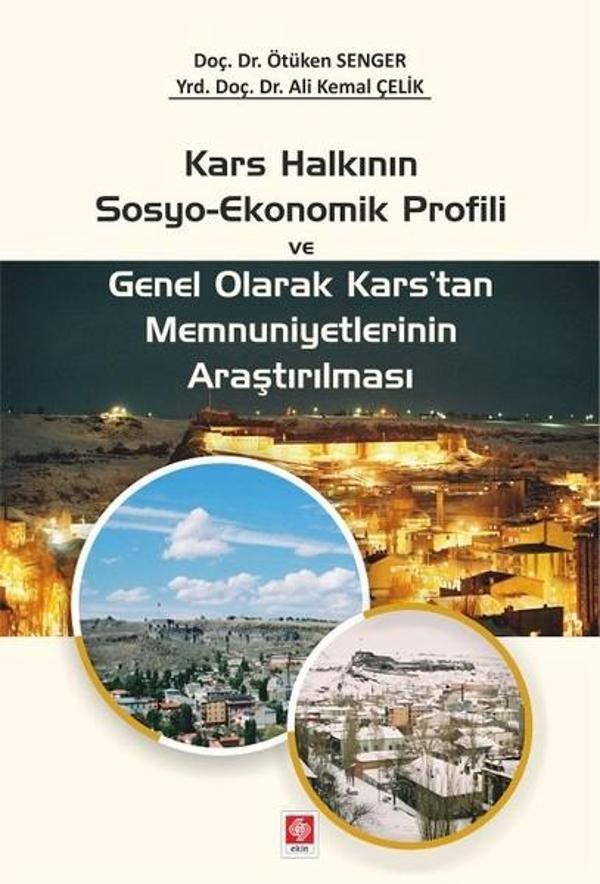 Kars Halkının Sosyo-Ekonomik Profili ve Genel Olarak Kars'tan Memnuniyetlerinin Araştırılması - Ekin Basım Yayın - Image 1