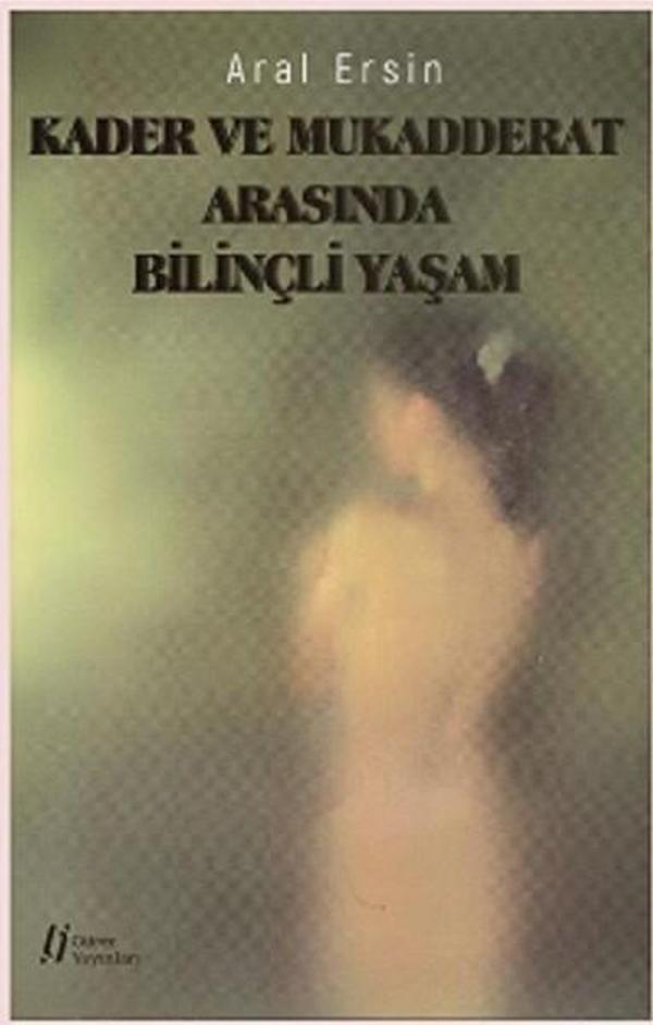 Kader ve Mukadderat Arasında Bilinçli Yaşam - Gürer Yayınları - Image 1