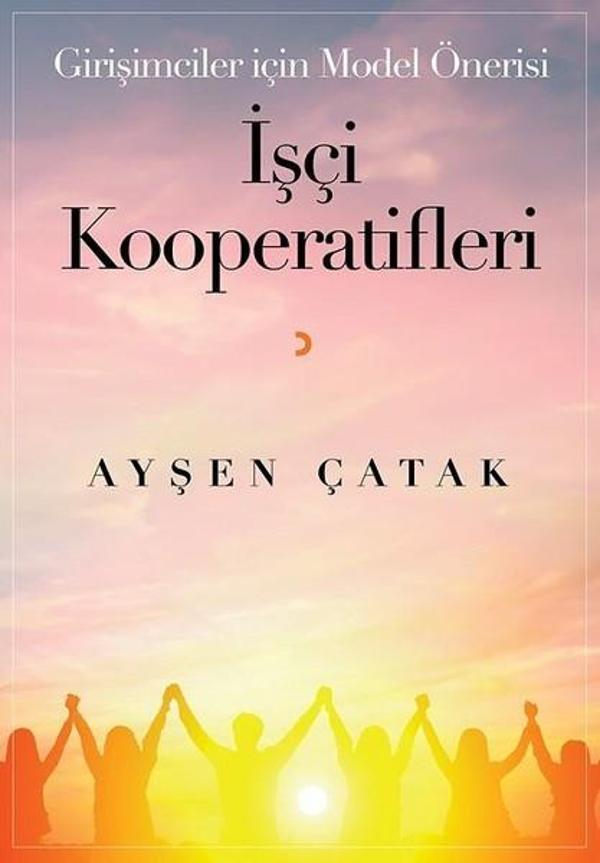 Girişimciler İçin Model Önerisi İşçi Kooperatifleri - Cinius Yayınevi - Image 1