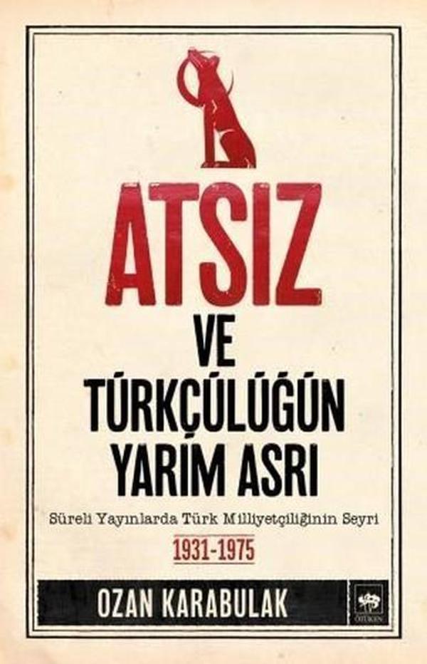Atsız ve Türkçülüğün Yarım Asrı - Ötüken Neşriyat - Image 1