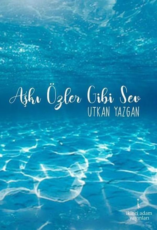 Aşkı Özler Gibi Sev - İkinci Adam Yayınları - Image 1