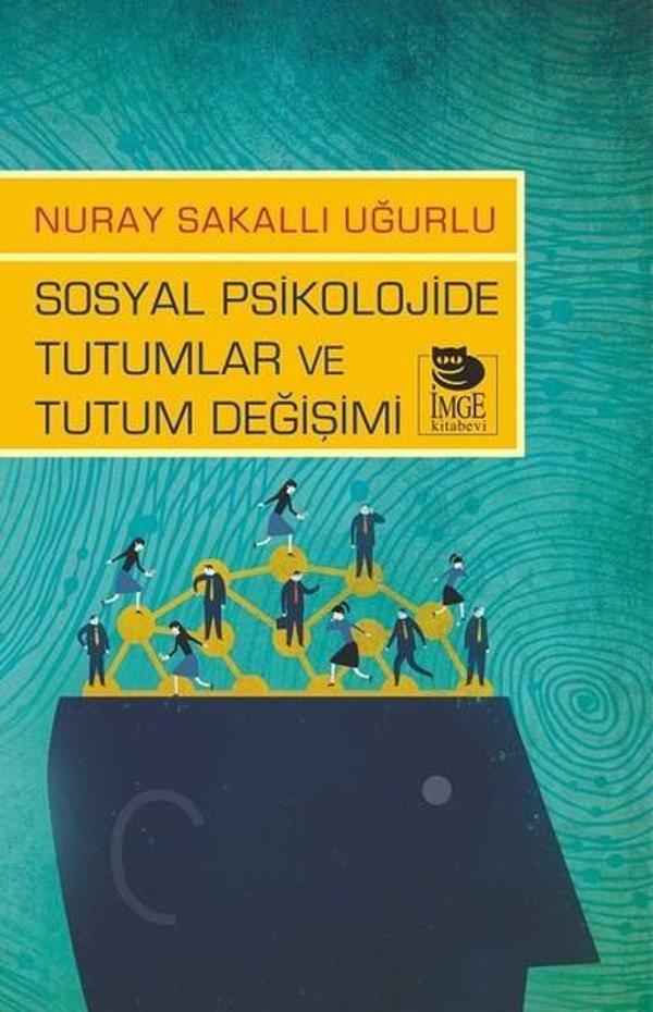 Sosyal Psikolojide Tutumlar ve Tutum Değişimi - İmge Kitabevi - Image 1