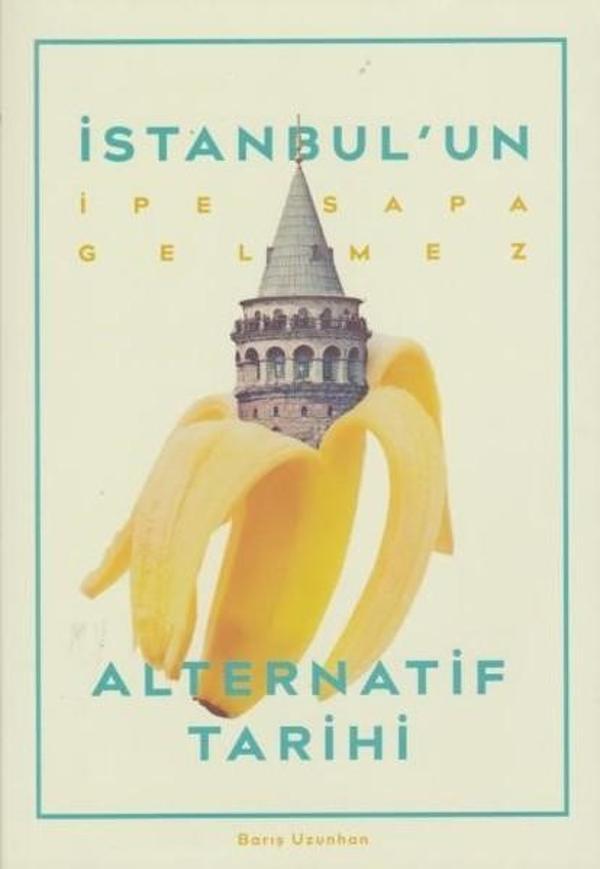 İstanbul'un İpe Sapa Gelmez Alternatif Tarihi - Uzu Yayınları - Image 1