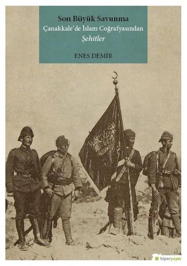 Son Büyük Savunma Çanakkale'de İslam Coğrafyasından Şehitler - Hiperlink - Image 1