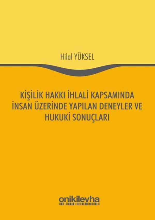 Kişilik Hakkı İhlali Kapsamında İnsan Üzerinde Yapılan Deneyler ve Hukuki Sonuçları - On İki Levha Yayıncılık - Image 1