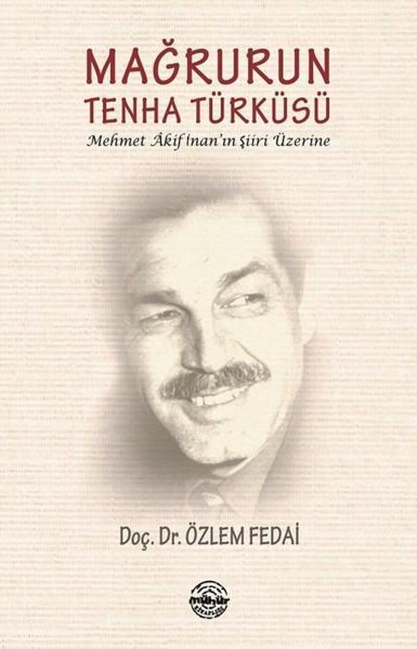 Mağrurun Tenha Türküsü Mehmet Akif İnan'ın Şiiri Üzerine - Mühür Kitaplığı - Image 1