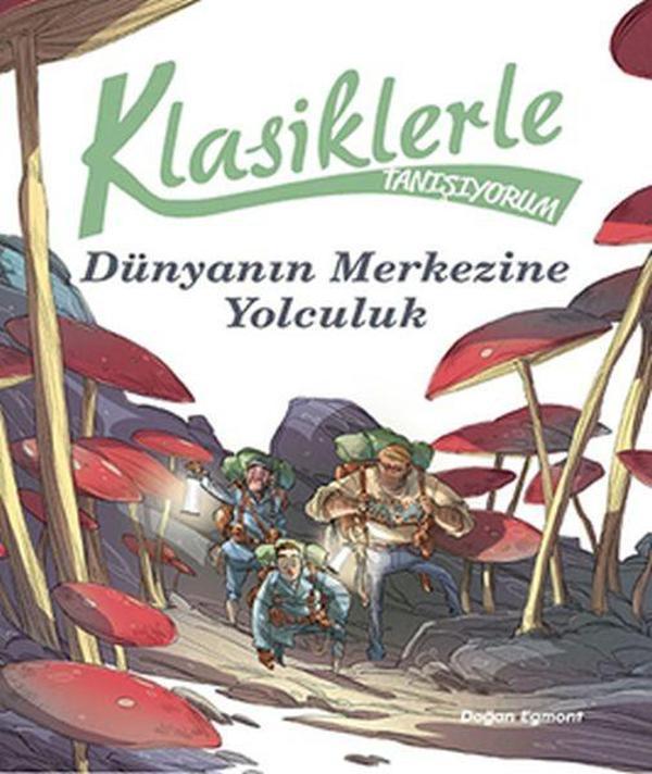 Klasiklerle Tanışıyorum-Dünya'nın Merkezine Yolculuk - Doğan ve Egmont Yayıncılık - Image 1