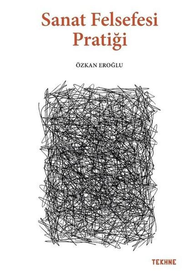 Sanat Felsefesi Pratiği - Tekhne Yayınları - Image 1