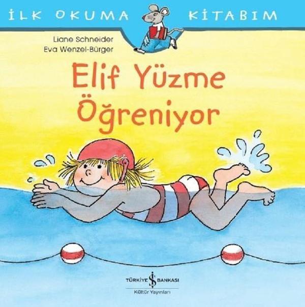 Elif Yüzme Öğreniyor-İlk Okuma Kitabım - İş Bankası Kültür Yayınları - Image 1