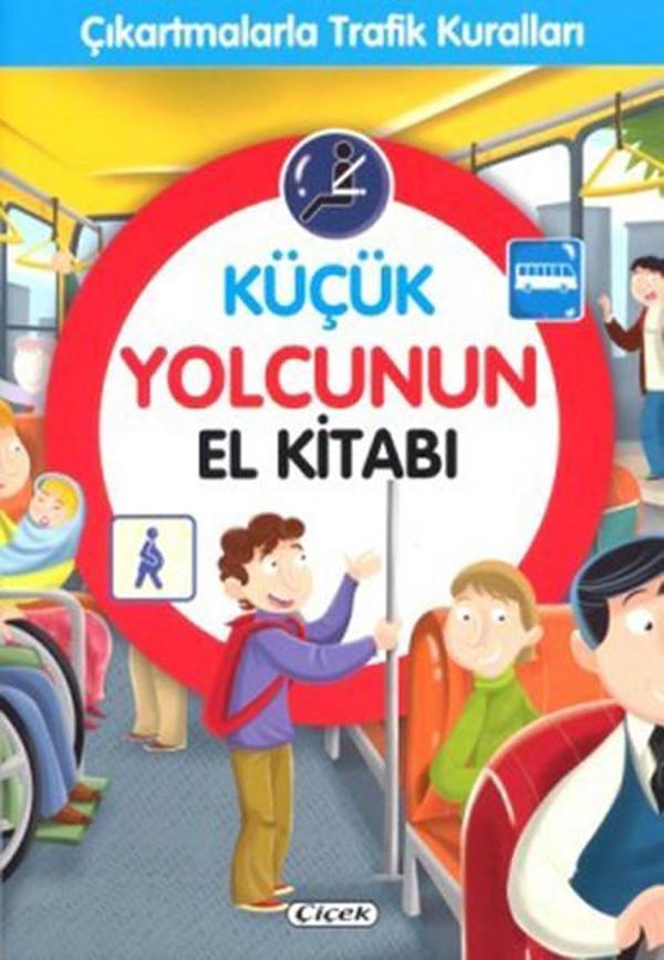 Küçük Yolcunun El Kitabı-Çıkartmalarla Trafik Kuralları - Çiçek Yayıncılık - Image 1