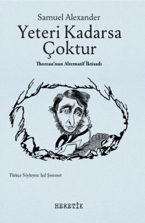 Yeteri Kadarsa Çoktur-Thoreau'nun Alternatif İktisadı - Heretik Yayıncılık - Image 1