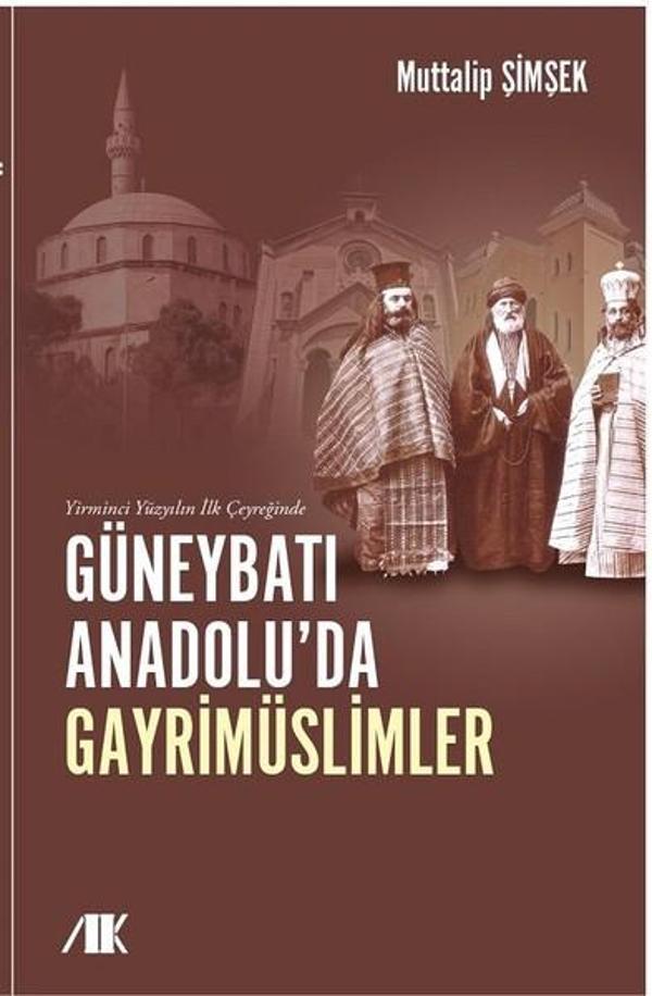 Yirminci Yüzyılın İlk Çeyreğinde Güneybatı Anadolu'da Gayrimüslimler - Akademik Kitaplar - Image 1