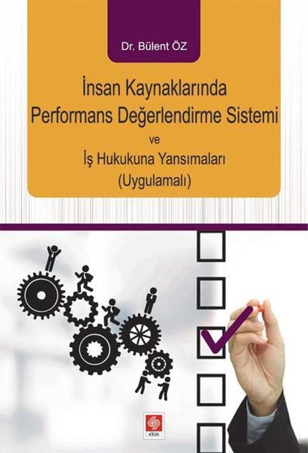 İnsan Kaynaklarında Performans Değerlendirme Sistemi ve İş Hukukuna Yansımaları - Ekin Basım Yayın - Image 1