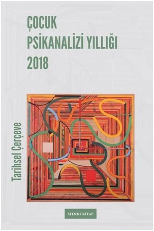 Çocuk Psikanalizi Yıllığı 2018-Tarihsel Çevre - Sfenks Kitap - Image 1