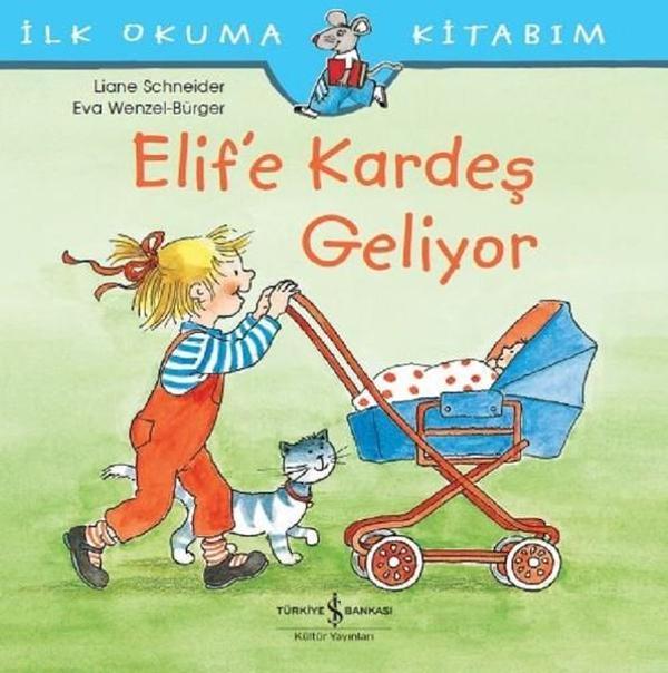 Elif'e Kardeş Geliyor-İlk Okuma Kitabım - İş Bankası Kültür Yayınları - Image 1