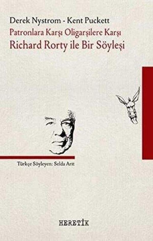 Patronlara Karşı Oligarşilere Karşı:  Richard Rorty ile Bir Söyleşi - Heretik Yayıncılık - Image 1