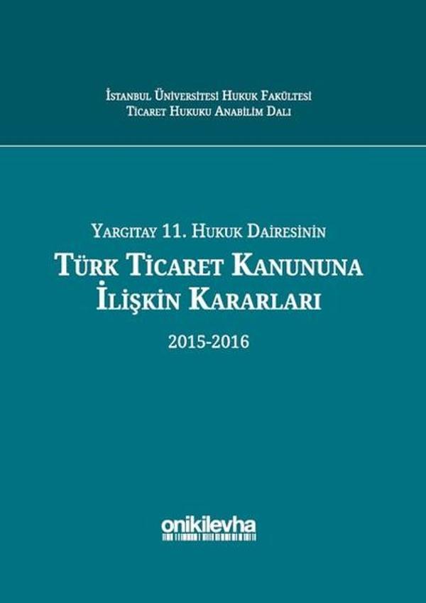 Yargıtay 11.Hukuk Dairesinin Türk Ticaret Kanununa İlişkin Kararları - On İki Levha Yayıncılık - Image 1