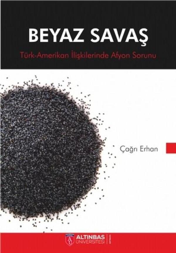 Beyaz Savaş-Türk Amerikan İlişkilerinde Afyon Sorunu - Nobel Akademik Yayıncılık - Image 1