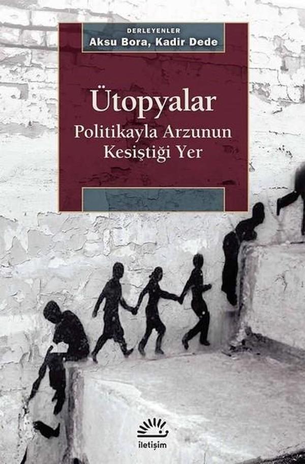 Ütopyalar-Politikayla Arzunun Kesiştiği Yer - İletişim Yayınları - Image 1