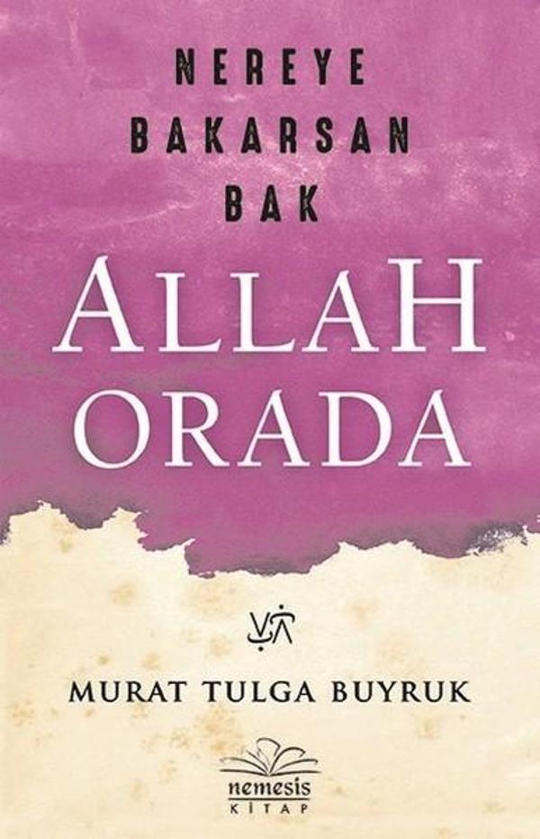 Nereye Bakarsan Bak Allah Orada - Nemesis Kitap Yayınevi - Image 1