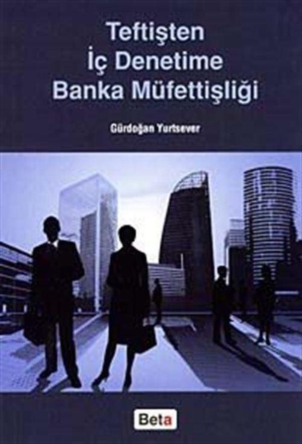 Teftişten İç Denetime Banka Müfettişliği - Beta Yayınları - Image 1