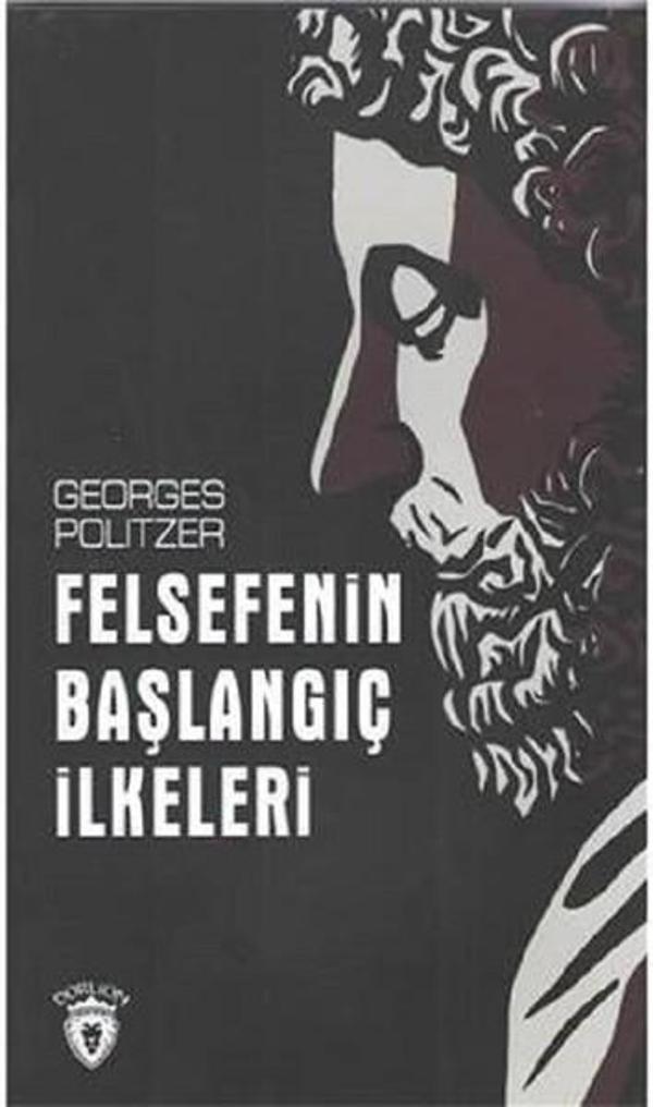 Felsefenin Başlangıç İlkeleri - Dorlion Yayınevi - Image 1
