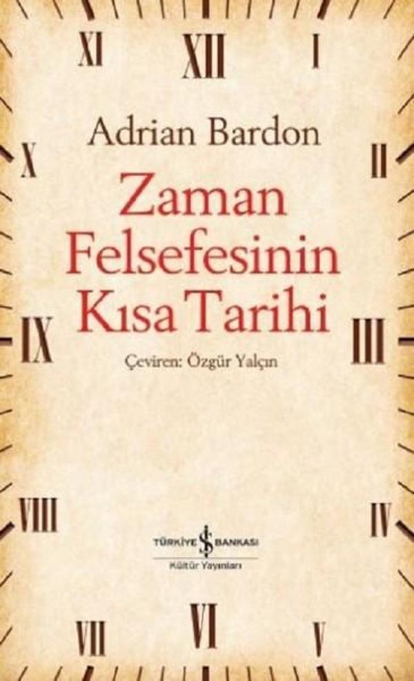 Zaman Felsefesinin Kısa Tarihi - İş Bankası Kültür Yayınları - Image 1