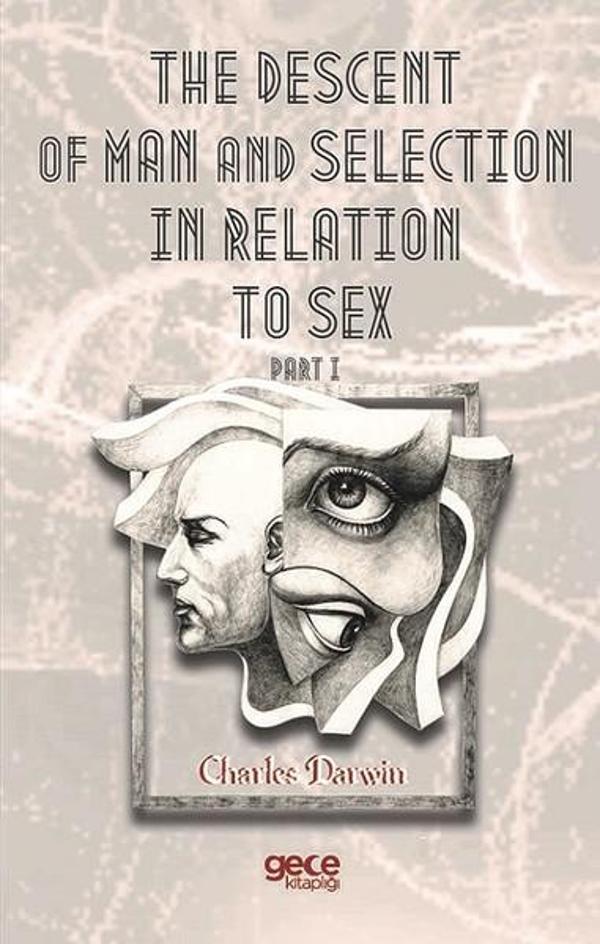 The Descent Of Man And  Selection In Relation To Sex Part I - Gece Kitaplığı - Image 1
