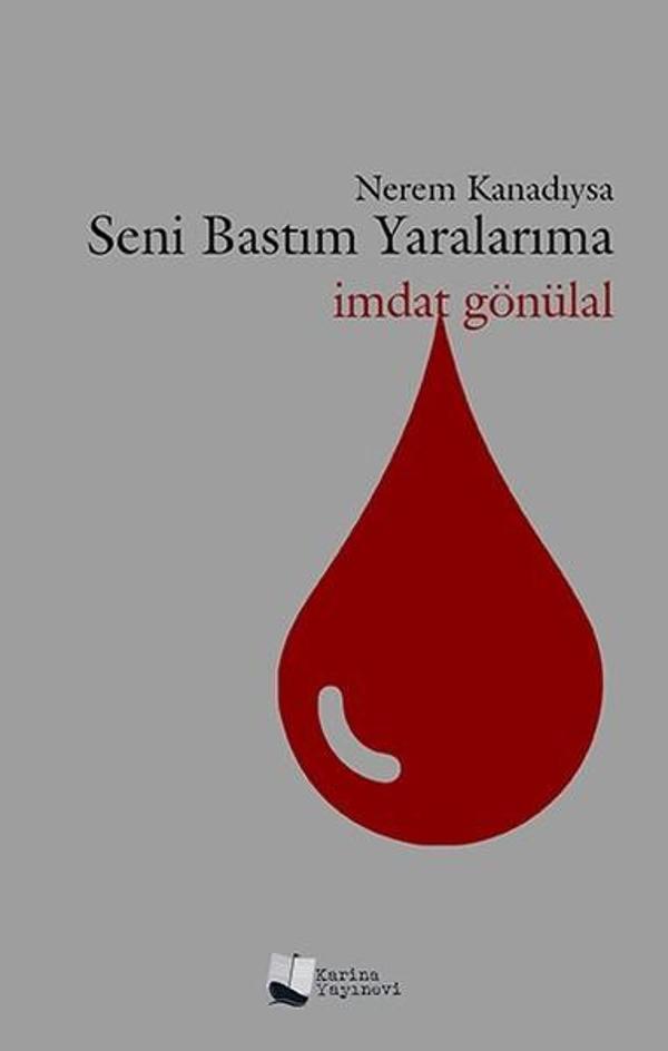 Nerem Kanadıysa Seni Bastım Yaralarıma - Karina Yayınevi - Image 1