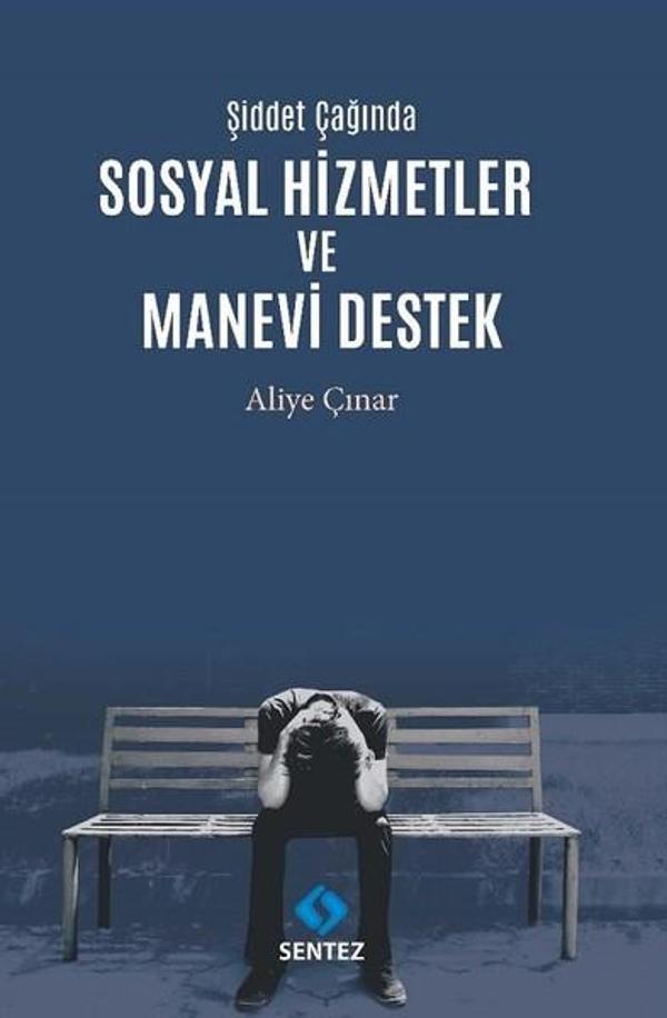 Şiddet Çağında Sosyal Hizmetler ve Manevi Destek - Sentez Yayıncılık - Image 1
