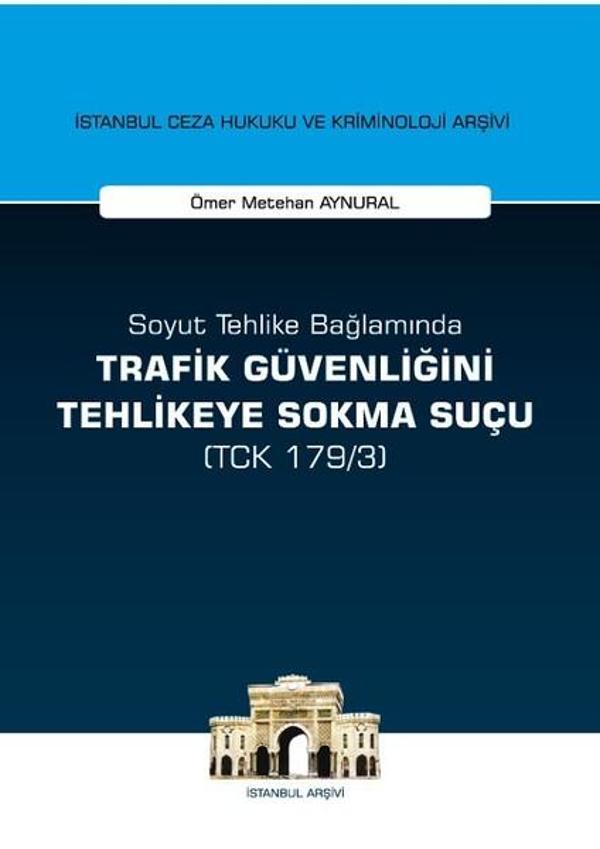 Soyut Tehlike Bağlamında Trafik Güvenliğini Tehlikeye Sokma Suçu - On İki Levha Yayıncılık - Image 1