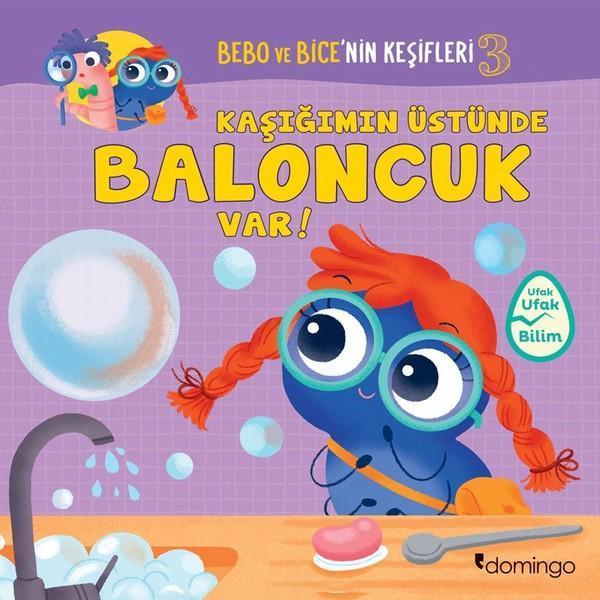 Kaşığımın Üstünde Baloncuk Var!-Bebo ve Bice'nin Keşifleri 3 - Domingo Yayınevi - Image 1