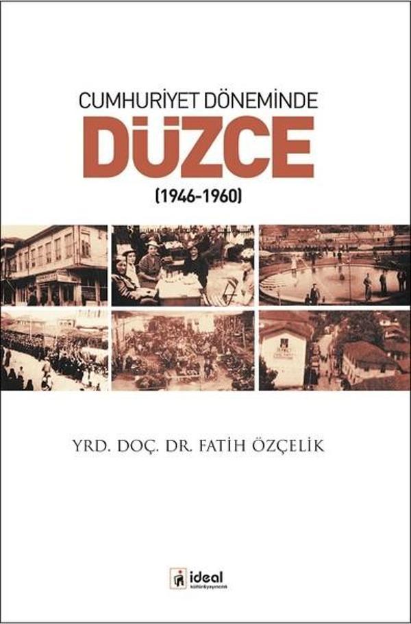 Cumhuriyet Döneminde Düzce 1946-1960 - İdeal Kültür Yayıncılık - Image 1