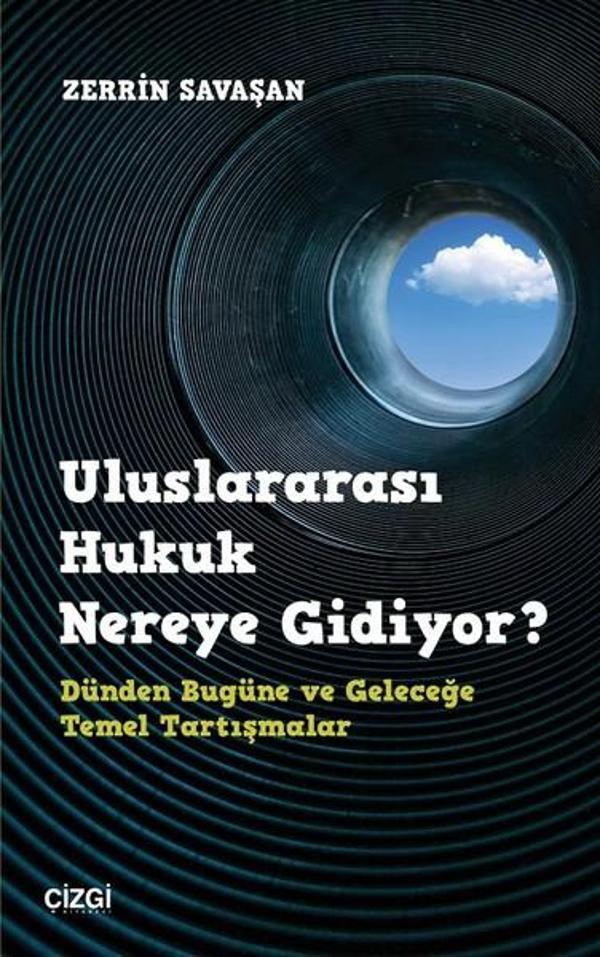 Uluslararası Hukuk Nereye Gidiyor? Dünden Bugüne ve Geleceğe Temel Tartışmalar - Çizgi Kitabevi - Image 1