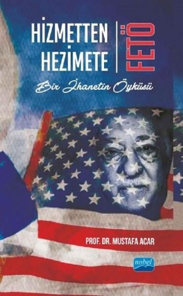 Hizmetten Hezimete FETÖ - Nobel Akademik Yayıncılık - Image 1