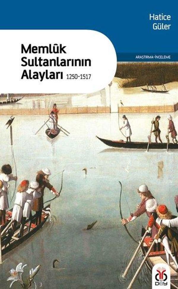 Memluk Sultanlarının Alayları 1250-1517 - DBY Yayınları - Image 1