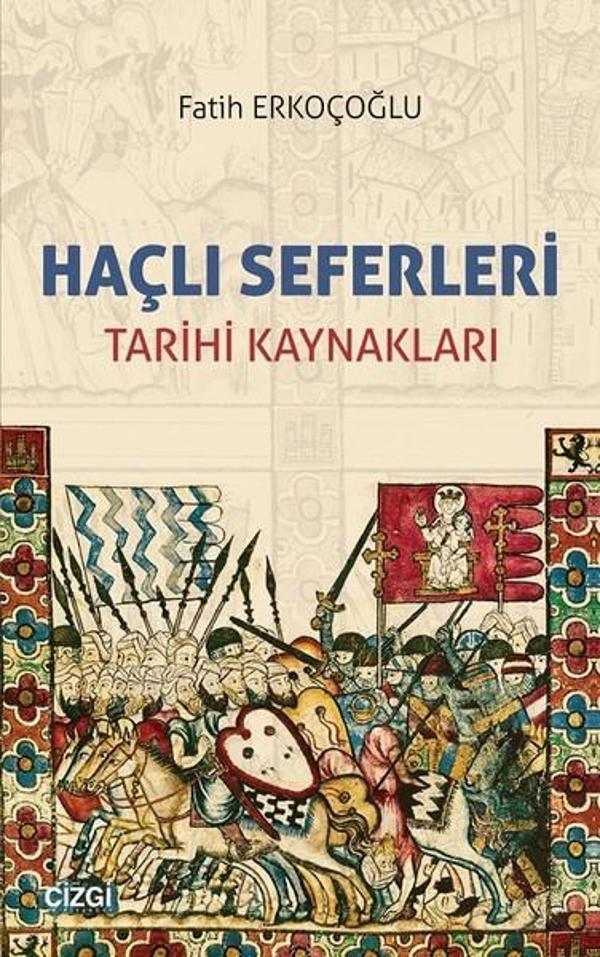 Haçlı Seferleri Tarihi Kaynakları - Çizgi Kitabevi - Image 1