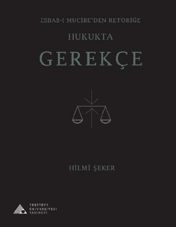 Esbab-ı Mucibe'den Retoriğe Hukukta Gerekçe - Yeditepe Üniversitesi Yayınevi - Image 1