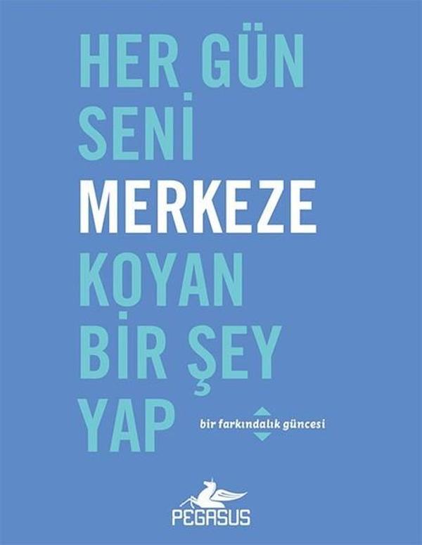 Her Gün Seni Merkeze Koyan Bir Şey Yap - Pegasus Yayınevi - Image 1