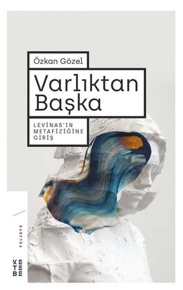 Varlıktan Başka-Levinas'ın Metafiziğine Giriş - Ketebe - Image 1
