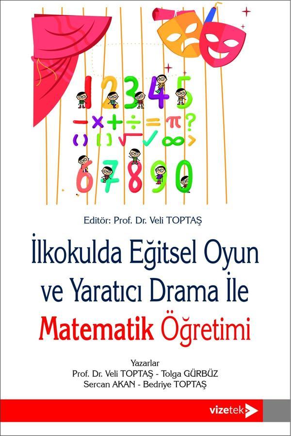 İlkokulda Eğitsel Oyun Ve Yaratıcı Drama İle Matematik Öğretimi - Vizetek Yayınları - Image 1