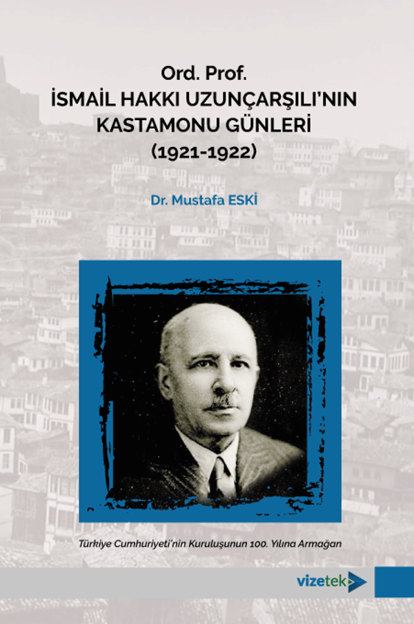 Ord. Prof. İsmail Hakkı Uzunçarşılı'nın Kastamonu Günleri (1921-1922) - Vizetek Yayınları - Image 1