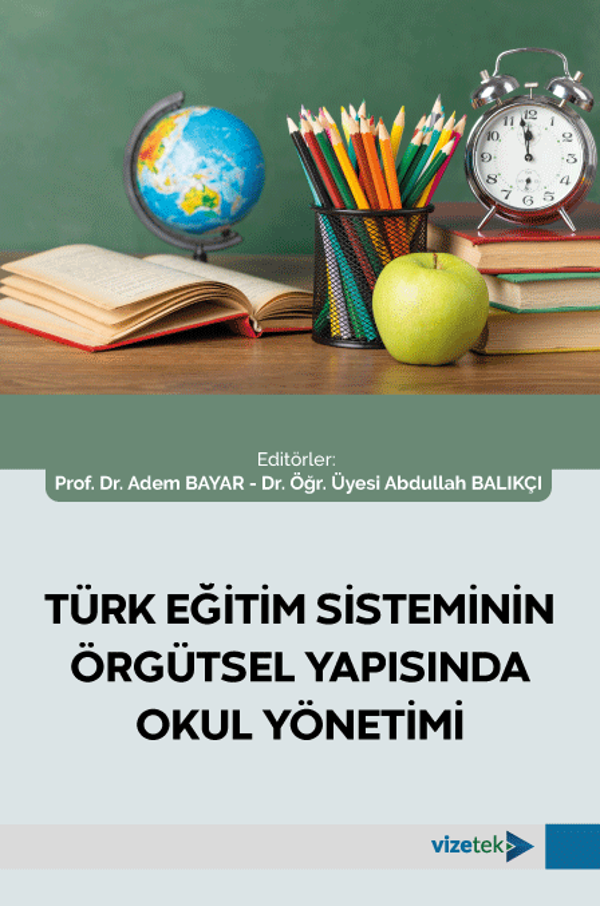 Türk Eğitim Sisteminin Örgütsel Yapısında Okul Yönetimi - Vizetek Yayınları - Image 1